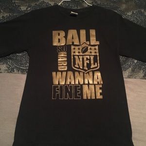 "Ball So Hard NFL Wanna Fine Me" Black Shirt small